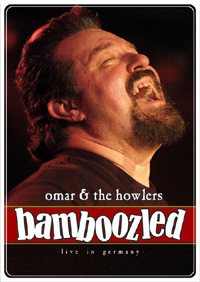 Omar & The Howlers - 2006 Bamboozled